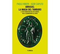 Libri Paolo Riberi / Caputo Igor - Abraxas: La Magia Del Tamburo. Il Culto Dimen