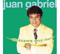 Abrazame Muy Fuerte by Juan Gabriel (2000-11-30)
