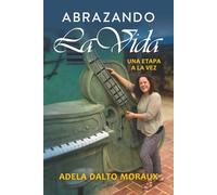 Abrazando La Vida: Una Etapa a la Vez