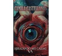 Abrazando mis caidas