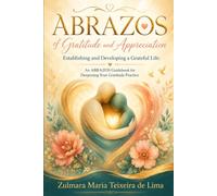 ABRAZOS of Gratitude and Appreciation: Establishing and Developing a Grateful Life