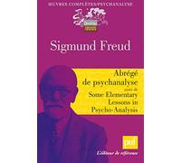 Abrégé de psychanalyse: Suivi de Some Elementary Lessons in Psycho-Analysis et de Résultats, idées, problèmes