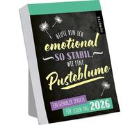Abreißkalender Heute bin ich emotional so stabil wie eine Pusteblume 2026: Ein genialer Spruch für jeden Tag