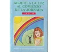 Ábrete a la luz al comienzo de la Jornada. Ciclo B