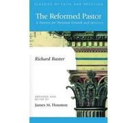 abridged and edited by J Richard Baxter The Reformed Pastor (Tascabile)