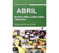 Abril. Da Perón a Videla: un editore italiano a Buenos Aires