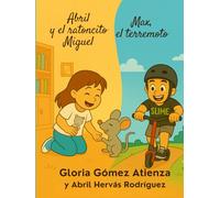 Abril y el ratoncito miguel y Max, el terremoto: Abril y Max