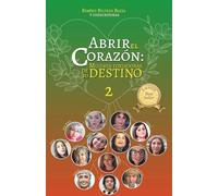 Abrir el Corazón 2: Mujeres Forjadoras de su destino