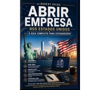 ABRIR EMPRESA NOS ESTADOS UNIDOS: O GUIA COMPLETO PARA ESTRANGEIROS: 2