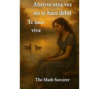 Abrirte otra vez no te hace débil: Te hace viva