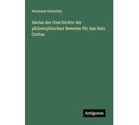Abriss der Geschichte der philosophischen Beweise für das Sein Gottes