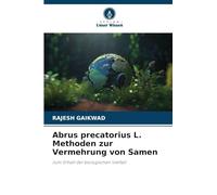 Abrus precatorius L. Methoden zur Vermehrung von Samen: zum Erhalt der biologischen Vielfalt
