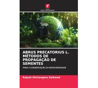 ABRUS PRECATORIUS L. MÉTODOS DE PROPAGAÇÃO DE SEMENTES: PARA A CONSERVAÇÃO DA BIODIVERSIDADE