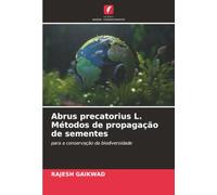 Abrus precatorius L. Métodos de propagação de sementes: para a conservação da biodiversidade