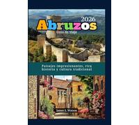 Abruzos Guía de viaje 2026: Paisajes impresionantes, rica historia y cultura tradicional
