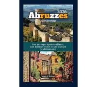 Abruzzes Guide de voyage 2026: Des paysages époustouflants, une histoire riche et une culture traditionnelle