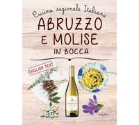 Abruzzo e Molise in bocca. Ediz. italiana e inglese