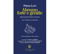Abruzzo forte e gentile. Impressioni d’occhio e di cuore