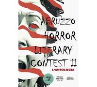 Abruzzo horror literary contest. L'antologia. Vol. 2