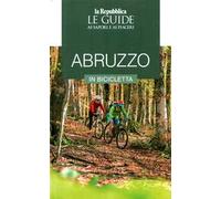 Abruzzo in bicicletta. Le guide ai sapori e piaceri
