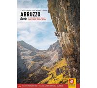 Abruzzo rock. Ai piedi del Gran Sasso: falesie di Chieti, L'Aquila, Pescar...