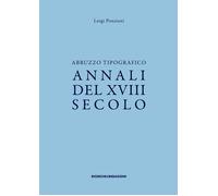 Abruzzo tipografico. Annali del XVIII secolo