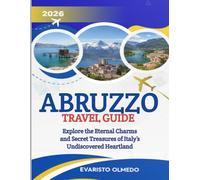 Abruzzo Travel Guide 2026