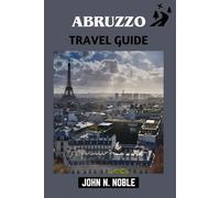 Abruzzo Travel Guide: When To Go, What To Spend, How To Move Without Guesswork
