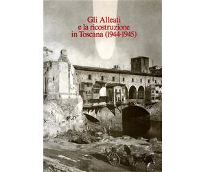 Absalom,Roger (a cur - Gli Alleati e la ricostruzione in Toscana. I documenti an