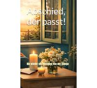 Abschied, der passt: Nie wieder ein Abschied von der Stange