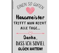Abschied Hausmeister: A5 Notizbuch - Eine nette Aufmerksamkeit als Dankeschön für unseren Hausmeister, für die tolle Arbeit und die kleinen ... Rentenbeginn oder Abschied für den Hauswart.