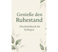 Abschiedsbuch "Genieße den Ruhestand": zum Ausfüllen zum Rentenbeginn | Abschiedsgeschenk für Kollegen zur Rente und Ruhestand | Erinnerungsbuch