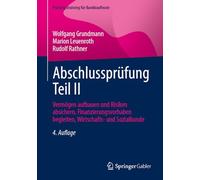 Abschlussprüfung Teil II: Vermögen aufbauen und Risiken absichern, Finanzierungsvorhaben begleiten, Wirtschafts- und Sozialkunde: Vermögen ... Begleiten, Wirtschafts- Und Sozialkunde