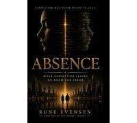 ABSENCE: WHEN PERFECTION LEAVES NO ROOM FOR ERROR.
