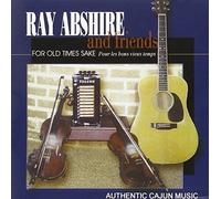 Abshire, Ray & Friends - For Old Times Sake