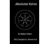 Absolutae Kairos - EL-Debar-Cham Philosophia Perennis