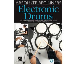 Absolute Beginners: Electronic Drums. Include Audio-online: The Complete Guide to Playing Electronic Drums