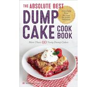 Absolute Best Dump Cake Cookbook: più di 60 Tasty D - NUOVO Rockridge Press 2