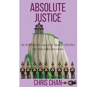 Absolute Justice: The History and Legacy of Agatha Christie's And Then There Were None: 3