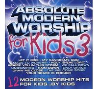 Absolute Modern Worship For Kids - Absolute Modern Worship for Kids, Vol. 3