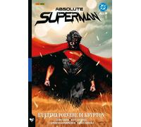 Absolute Superman Vol. 1 - Le Ultime Polveri di Krypton - DC Absolute Collection