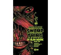 Absolute Swamp Thing by Alan Moore Vol. 2