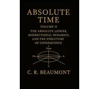 ABSOLUTE TIME - VOLUME II: Applications & Advanced Structures