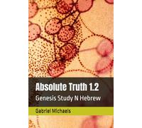 Absolute Truth 1.2: Genesis Study N Hebrew