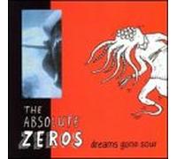 Absolute Zeros, the - Dreams Gone Sour