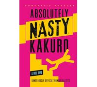 Absolutely Nasty® Kakuro Level Two