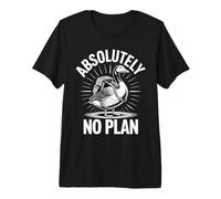 Absolutely No Plan Funny Goose Zaino Caos Maglietta Premium