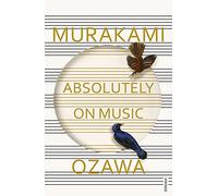 Seiji Ozawa Haruki Murakami Absolutely on Music (Tascabile)