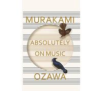 Absolutely on music: conversations with Seiji Ozawa