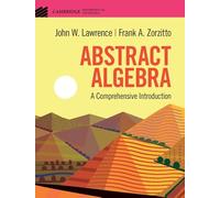 Frank A. Zorzitto John W. Lawrence Abstract Algebra (Copertina rigida)